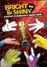 Bright & Shiny: A History of Animation at Award Shows Volume 3 - Nick Spake - 9798232866426