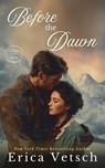 Before the Dawn - Erica Vetsch - 9798232869069