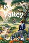 My Valley - Matt Stone - 9798232893521