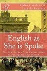 English as She is Spoke - Pedro Carolino ; Jose Da Fonseca - 9798232894580