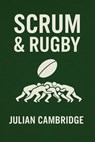 Scrum & Rugby - Julian Cambridge - 9798232894894