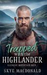 Trapped with the Highlander - Skye MacDonald - 9798232895310
