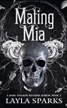 Mating Mia - Layla Sparks - 9798232896263