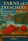 Yarns Of Treachery - Mabel Rose - 9798232898007