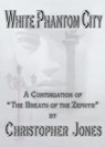 White Phantom City - Christopher Jones - 9798232899325