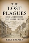 The Lost Plagues - Kyle Palmer - 9798232899622