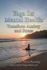 Yoga for Mental Health: Transform Anxiety and Stress - Anthony Smith - 9798232900533