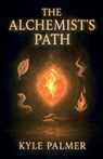 The Alchemists Path - Kyle Palmer - 9798232913243