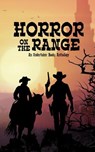 Horror on the Range - D.L. Winchester ; C.M. Saunders ; Chloe York ; Ed Downes ; Michael Picco ; Desiree Horton ; Scotty Milder ; E.M. Otero ; Patricia Thorpe ; Madi Haab - 9798232920166