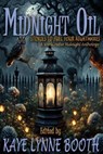Midnight Oil: Stories to Fuel Your Nightmares - Mario Acevedo ; Joseph Carrabis ; Jon Shannon ; Rebecca M. Senese ; DL Mullan ; Zack Ellafy ; Christa Planko ; C.R. Johansson ; Kaye Lynne Booth ; Robb T. White ; Roberta Eaton Cheadle ; Chris Barili ; Paul Kane ; Denise Aparo - 9798232920197