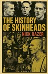 The History of Skinheads - Nick Razer - 9798232926229