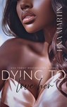 Dying to Love Her - Tina Martin - 9798232937058