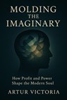 Mouldering The Imaginary - Artur Victoria - 9798232938796