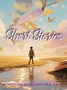 Short Stories - Christina Saunders MSN, RN - 9798232951795