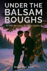 Under the Balsam Boughs - An MM Christmas Tree Farm Romance - Somchai Yun - 9798232957063