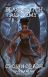 Black Witch Academy: Crown of Ash - Isabella Heart - 9798232964061