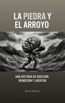 LA PIEDRA Y EL ARROYO - Mason Blanche - 9798232964870