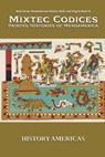 Mixtec Codices, Painted Histories of Mesoamerica - History Americas - 9798232965143