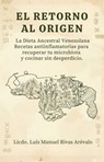 EL RETORNO AL ORIGEN - Luis Manuel Rivas Arévalo - 9798232970970