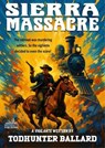 Sierra Massacre - Todhunter Ballard - 9798232983888