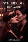 Schleier der hingabe - Linda Baker - 9798233001390