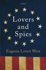 Lovers and Spies - Eugenia Lovett West - 9798233004971