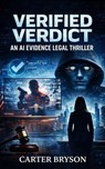 Verified Verdict: An AI Evidence Legal Thriller - Carter Bryson - 9798233005008