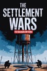 The Settlement Wars - Post Apocalyptic EMP Thriller - Johnny Ray - 9798233006128