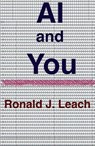 AI and You - Ronald J. Leach - 9798233024764