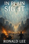 In Plain Sight - Ronald Lee - 9798233027024