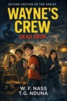 Wayne's Crew: Dead Drop - W. F. NASS & T. G. NDUNA - 9798233027093