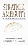 Strategic Ambiguity: The India Playbook - Sandeep Chavan - 9798233041853