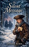 The Silent Message - Dianna Aubin - 9798233061844