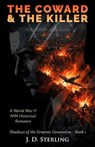 The Coward & The Killer - A World War II MM Historical Romance - J. D. Sterling - 9798233068188