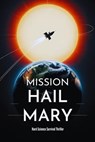 Mission Hail Mary - Hard Science Survival Thriller - Johnny Ray - 9798233068270