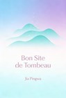 Bon Site de Tombeau - Jia Pingwa - 9798233085451