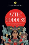 Aztec Goddess - Trident Books - 9798233106217