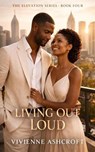 Living Out Loud - Vivienne Ashcroft - 9798233117237