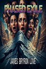 Phased Exile - James Bryron Love - 9798233123443