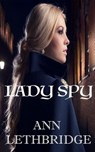Lady Spy - Ann Lethbridge - 9798233143366