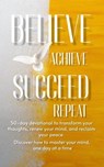 Believe Achieve Succeed Repeat - W.G. Davis - 9798233147562