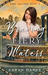 Braving Fiery Waters - Sarah Hanks - 9798233148200