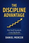 The Discipline Advantage - Daniel Mercer - 9798233158384