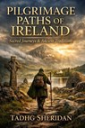 The Irish Pilgrimage Roads - Tadhg Sheridan - 9798233161186