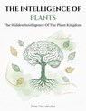 The Intelligence Of Plants - Jose Miguel Hernandez - 9798233163081