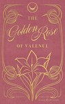 The Golden Rose of Valenul - Enna Hawthorn - 9798233163784
