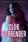 Club Surrender - Reba Bale - 9798233163838