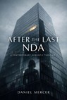 After the Last NDA - Daniel Mercer - 9798233179808