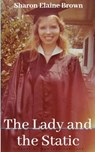 The Lady and the Static - Sharon Elaine Brown - 9798233182273