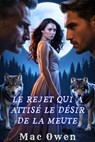 Le rejet qui a attisé le désir de la meute - Tilly Reid ; Mac Owen - 9798233196461